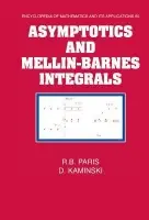 Asymptotics and Mellin-Barnes Integrals - Paris, R. B. (University of Abertay, Dundee) a Kaminski, D. (University of Lethbridge, Alberta)
