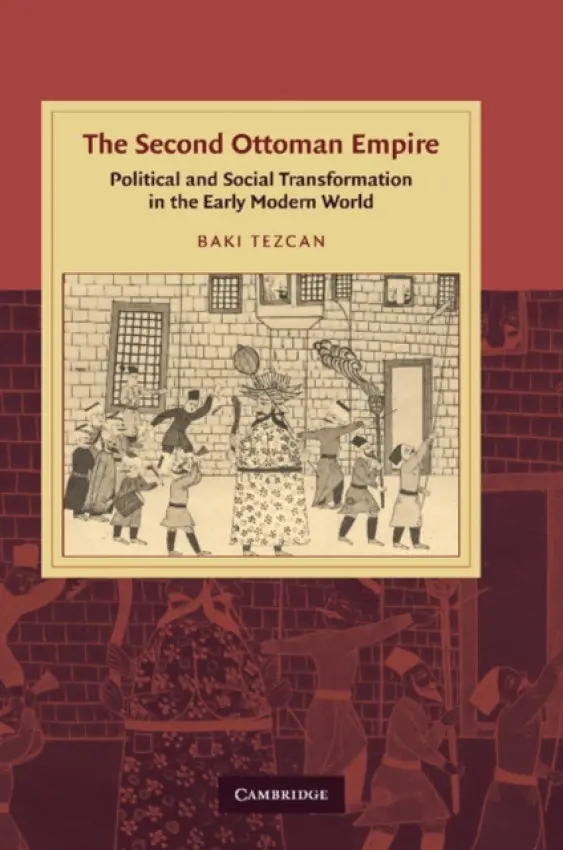 Second Ottoman Empire - Tezcan, Baki (University of California, Davis)