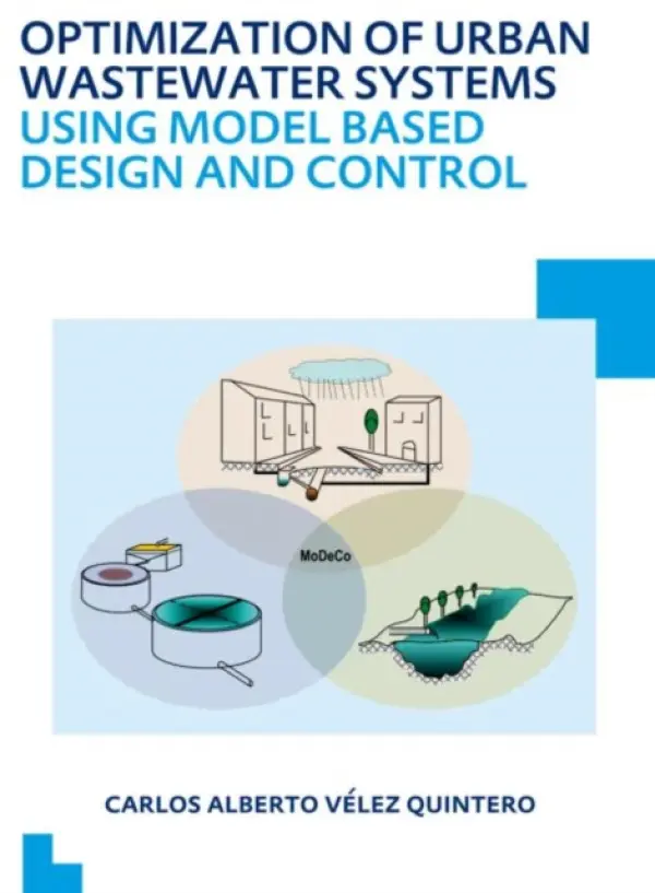 Optimization of Urban Wastewater Systems using Model Based Design and Control - Velez Quintero, Carlos Alberto