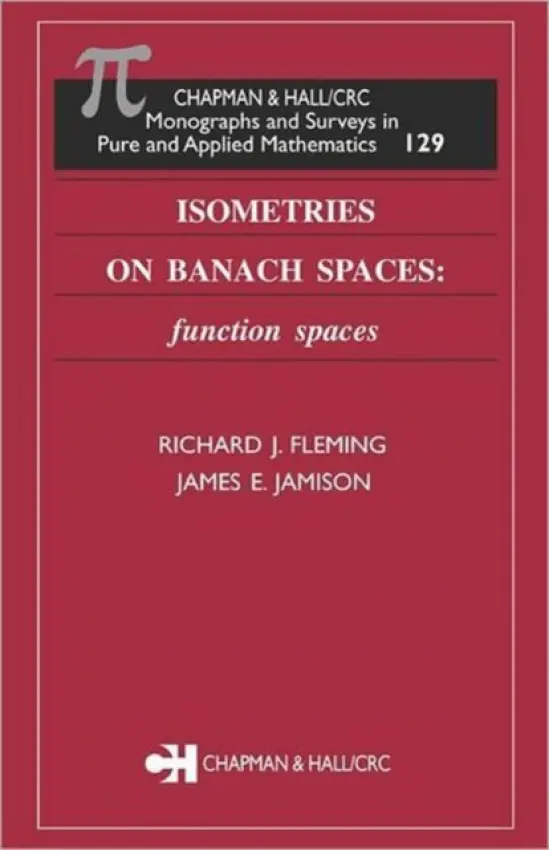 Isometries on Banach Spaces - Fleming, Richard J. a Jamison, James E.
