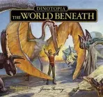 Dinotopia: The World Beneath - Gurney, James