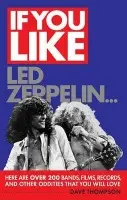 If You Like LED Zeppelin... - Thompson, Dave