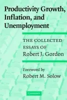Productivity Growth, Inflation, and Unemployment - Gordon, Robert J. (Northwestern University, Illinois)