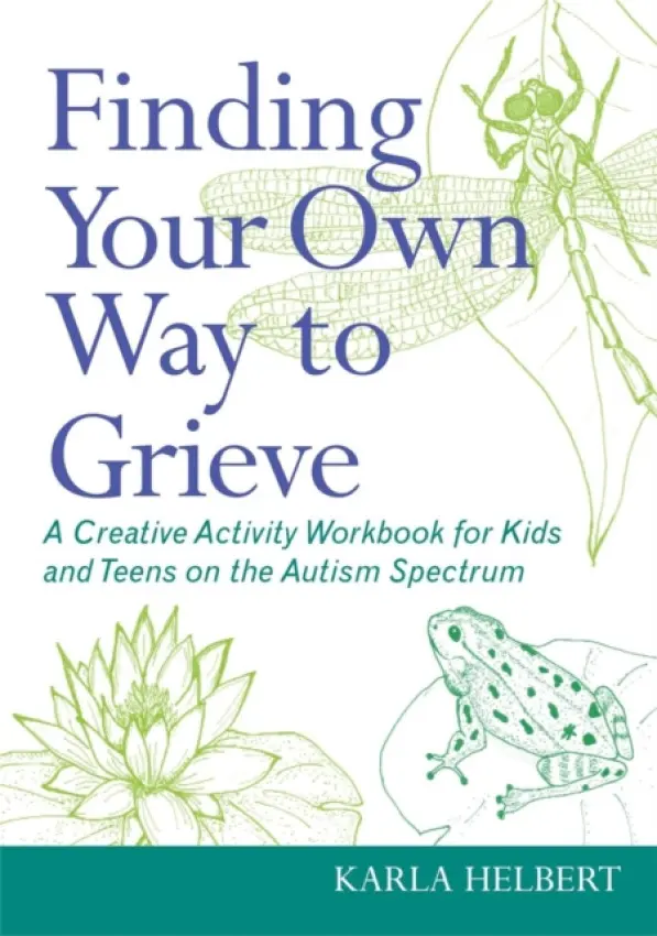 Finding Your Own Way to Grieve - Helbert, Karla
