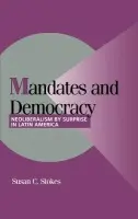 Mandates and Democracy - Stokes, Susan C. (University of Chicago)
