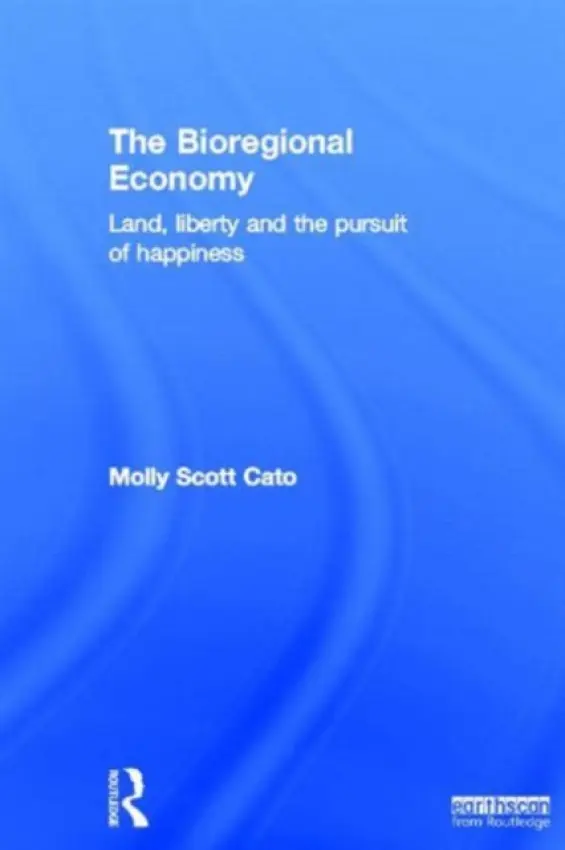 Bioregional Economy - Scott Cato, Molly (Roehampton University, UK)