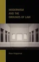 Modernism and the Grounds of Law - Fitzpatrick, Peter (University of London)