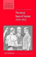 Social Bases of Nazism, 1919-1933 - Muhlberger, Detlef (Oxford Brookes University)