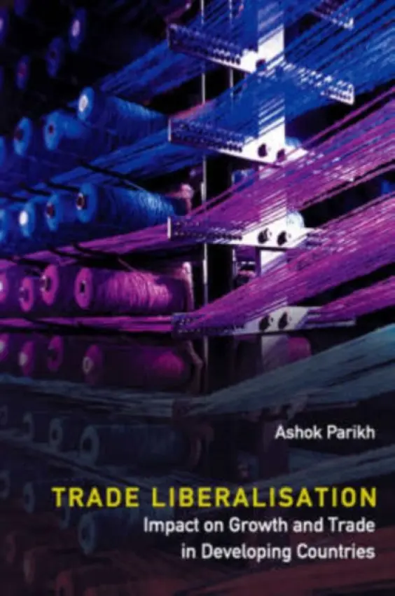 Trade Liberalisation: Impact On Growth And Trade In Developing Countries - Parikh, Ashok (Univ Of East Anglia, Uk)