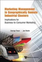 Marketing Management In Geographically Remote Industrial Clusters: Implications For Business-to-consumer Marketing - Tesar, George (Umea Univ, Sweden  a  Univ Of Wisconsin-whitewater, Usa) a Bodin, Jan (Umea Univ, Sweden)