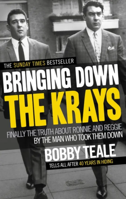 Bringing Down The Krays - Teale, Bobby