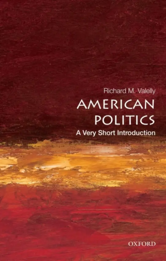 American Politics - Valelly, Richard M. (Claude C. Smith '14 Professor of Political Science, Claude C. Smith '14 Professor of Political Science, Swarthmore College, Swarthmore, PA, US)