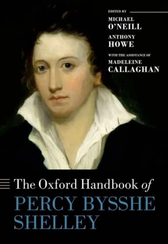 Oxford Handbook of Percy Bysshe Shelley - Callaghan, Madeleine (Lecturer in Romantic Literature)