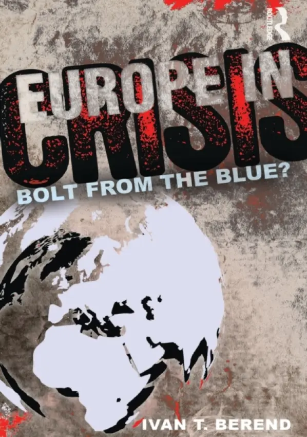 Europe in Crisis - Berend, Ivan (University of California Los Angeles, USA)