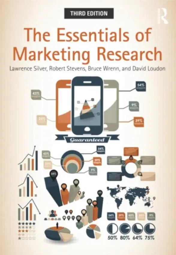 Essentials of Marketing Research - Silver, Lawrence (Southeastern Oklahoma State University, USA) a Stevens, Robert E. (Southeastern Oklahoma State University, USA) a Wrenn, Bruce (Andrews University, USA) a Loudon, David L. (Samford University, USA)