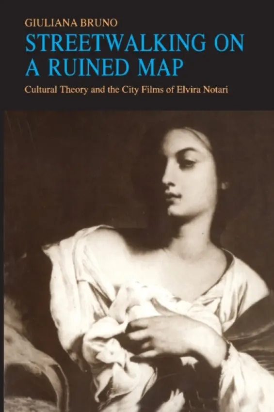 Streetwalking on a Ruined Map - Bruno, Giuliana