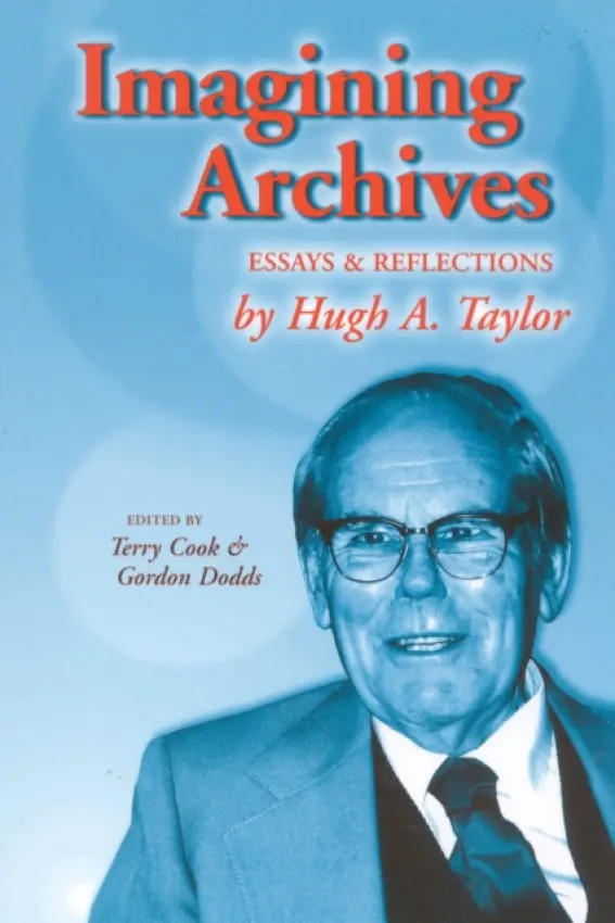 Imagining Archives - Taylor, Hugh  A.