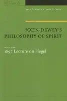 John Dewey's Philosophy of Spirit