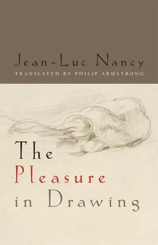 Pleasure in Drawing - Nancy, Jean-Luc