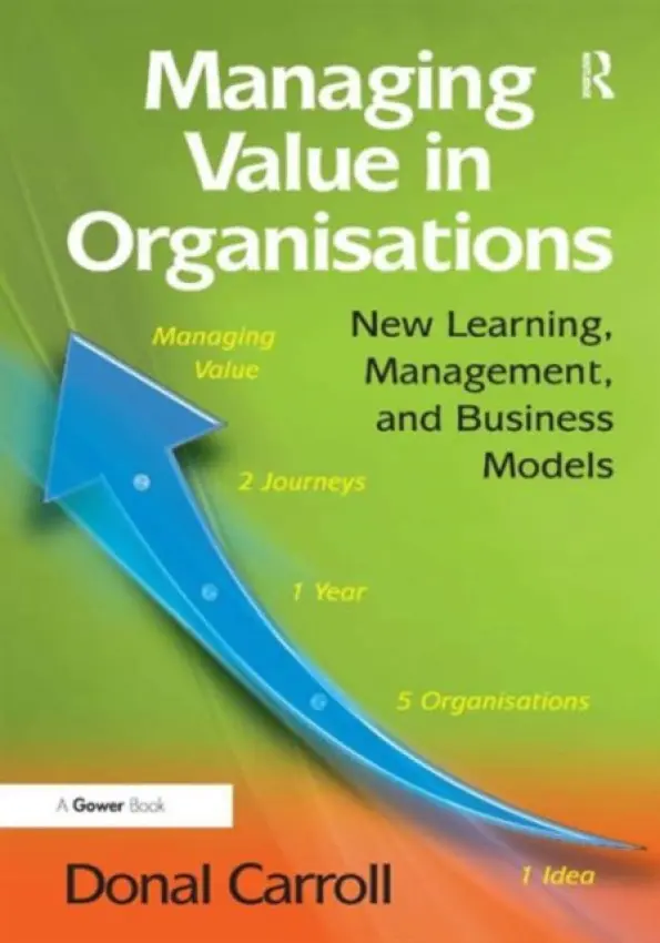 Managing Value in Organisations - Carroll, Donal