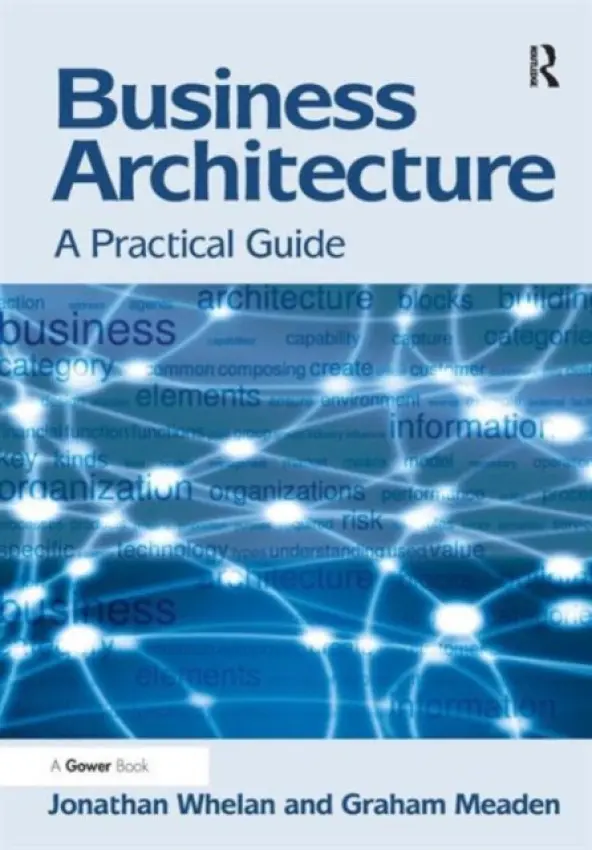 Business Architecture - Whelan, Jonathan a Meaden, Graham