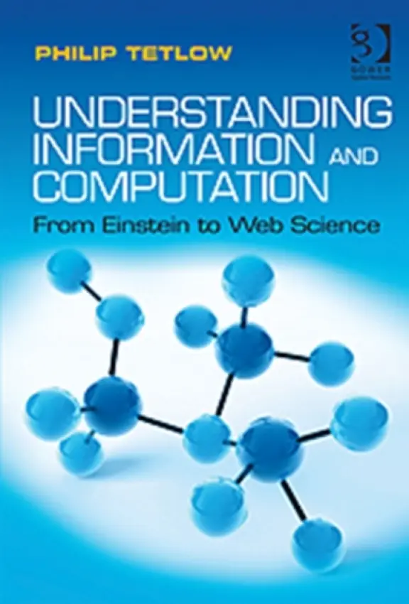 Understanding Information and Computation - Tetlow, Philip