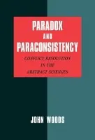 Paradox and Paraconsistency - Woods, John (University of British Columbia, Vancouver)
