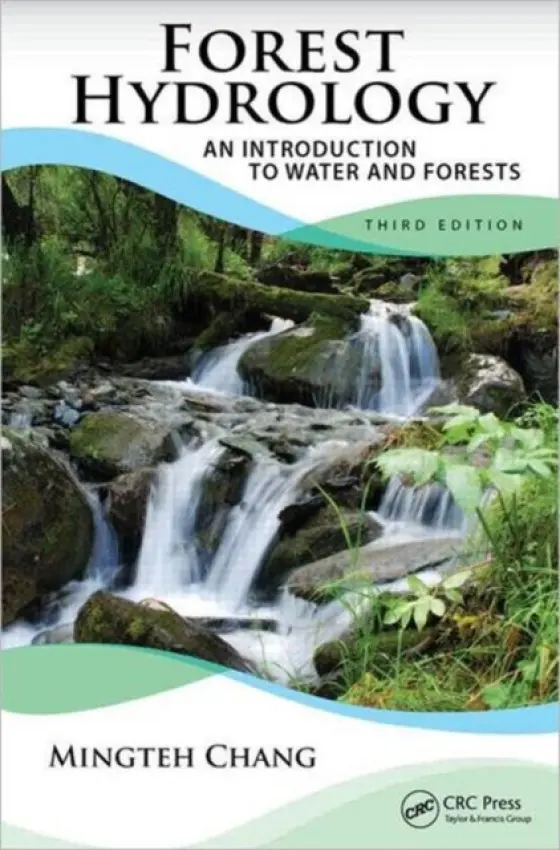 Forest Hydrology - Chang, Mingteh (Stephen F. Austin State University, Nacogdoches, Texas, USA)