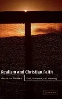 Realism and Christian Faith - Moore, Andrew (University of Oxford)