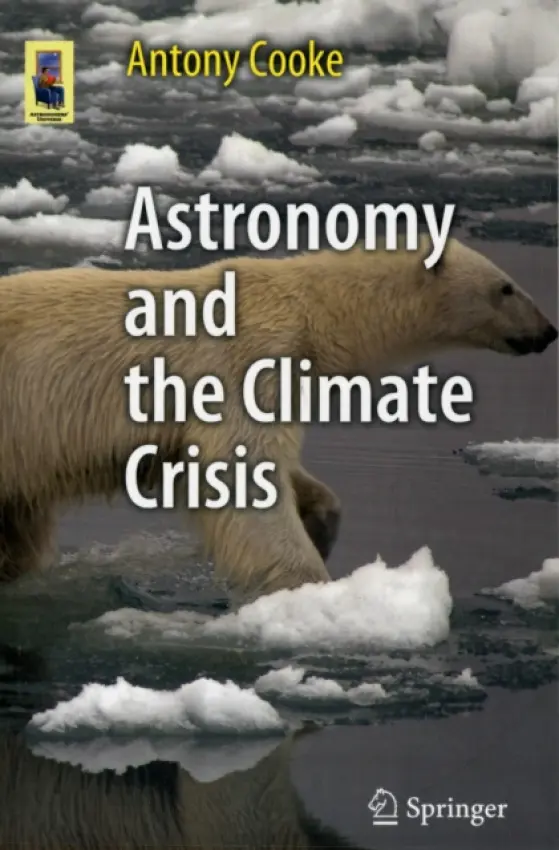 Astronomy and the Climate Crisis - Cooke, Antony