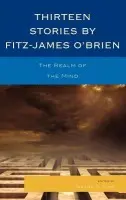 Thirteen Stories by Fitz-James O'Brien - Kime, Wayne R.
