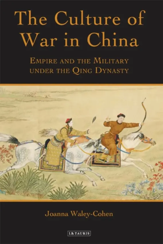 Culture of War in China - Waley-Cohen, Joanna