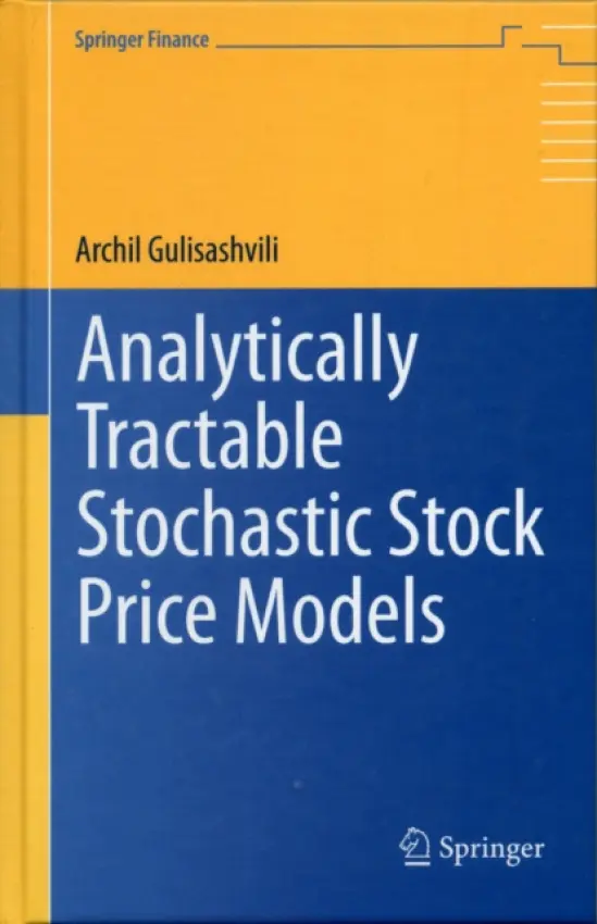 Analytically Tractable Stochastic Stock Price Models - Gulisashvili, Archil
