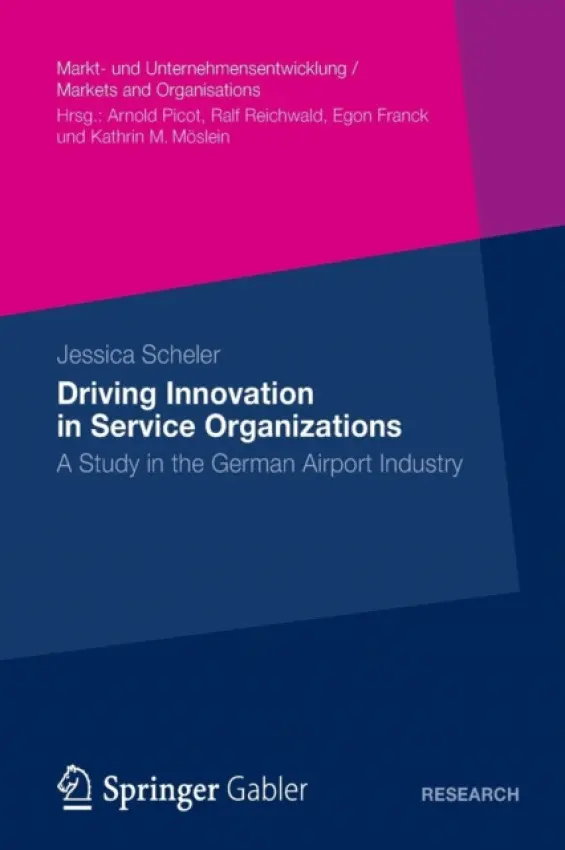 Driving Innovation in Service Organisations - Scheler, Jessica