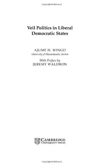 Veil Politics in Liberal Democratic States - Wingo, Ajume H. (University of Massachusetts, Boston)
