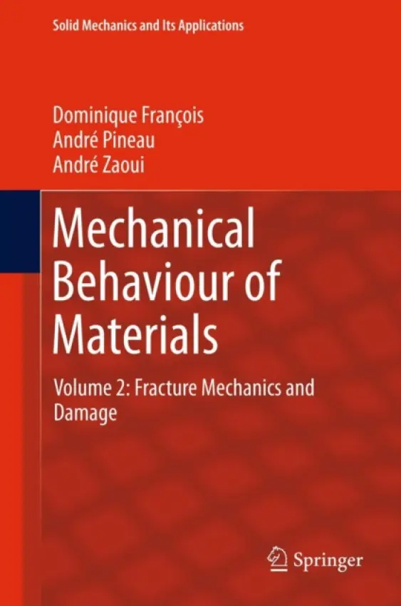 Mechanical Behaviour of Materials - Francois, Dominique a Pineau, Andre a Zaoui, Andre
