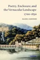 Poetry, Enclosure, and the Vernacular Landscape, 1700-1830 - Crawford, Rachel (University of San Francisco)