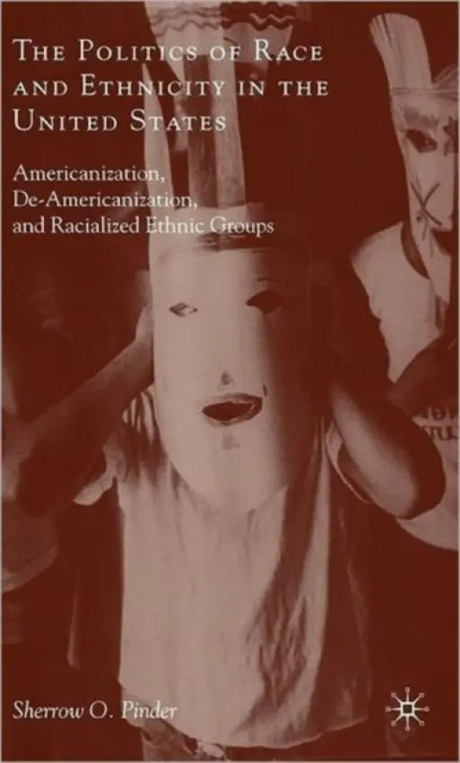 Politics of Race and Ethnicity in the United States - Pinder, Sherrow O.