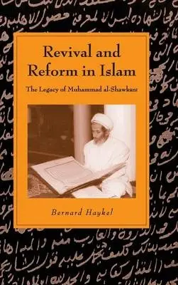Revival and Reform in Islam - Haykel, Bernard (New York University)