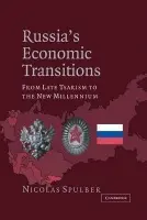 Russia's Economic Transitions - Spulber, Nicolas (Indiana University)