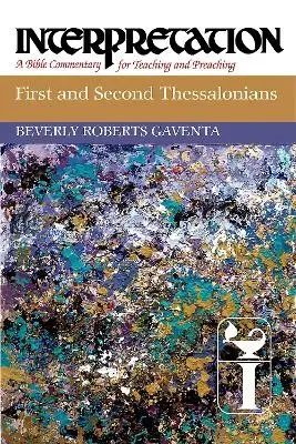 First and Second Thessalonians - Gaventa, Beverly Roberts