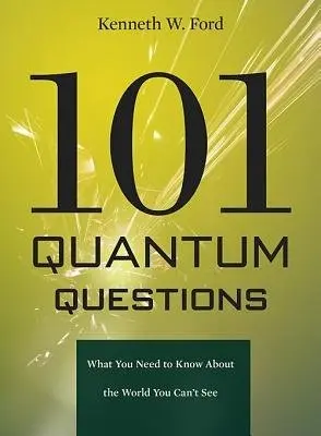 101 Quantum Questions - Ford, Kenneth W.