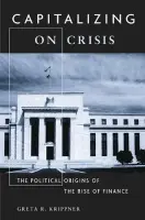 Capitalizing on Crisis - Krippner, Greta R.