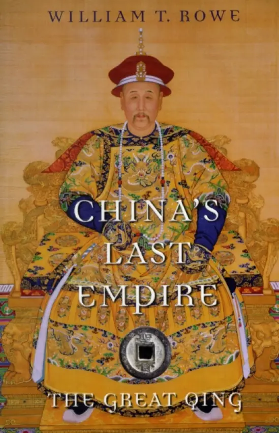 China's Last Empire - Rowe, William T.