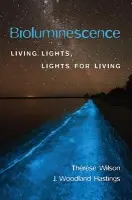 Bioluminescence - Wilson, Therese a Hastings, J. Woodland