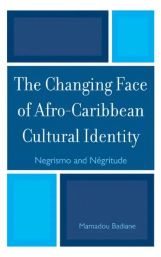 Changing Face of Afro-Caribbean Cultural Identity - Badiane, Mamadou