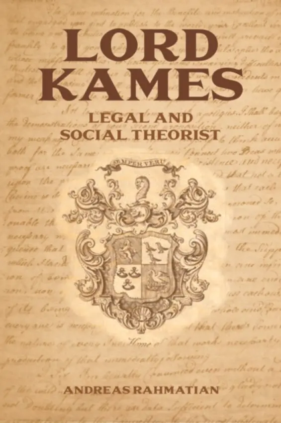 Lord Kames - Rahmatian, Andreas (Senior Lecturer in Commercial Law, University of Glasgow)