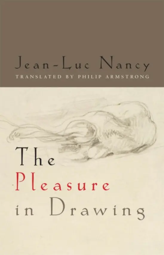 Pleasure in Drawing - Nancy, Jean-Luc