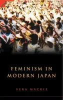 Feminism in Modern Japan - Mackie, Vera (Curtin University of Technology, Perth)