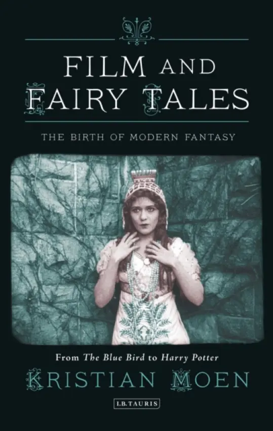 Film and Fairy Tales - Moen, Kristian